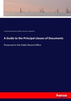 Great Britain Public Record Office (U. A.) | A Guide To The Principal Classes...