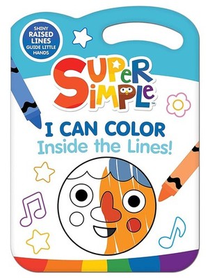 Super Simple I Can Color Inside the Lines! Hardcover