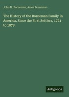 John H. Borneman (U. A.) | The History Of The Borneman Family In America,...