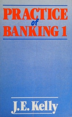 Practice of Banking, I, Kelly, J. E., Good Book