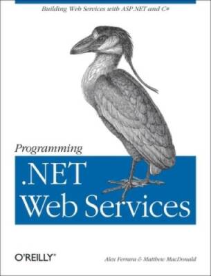 Programming Net Web Services - Paperback By Ferrara, Alex - GOOD