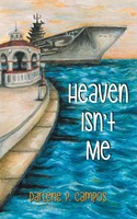 Heaven Isn't Me Darlene P Campos Taschenbuch Englisch 2024 EAN 9781955058230