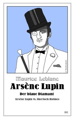 Arsène Lupin - Der blaue Diamant ~ Maurice Leblanc ~  9783963573835