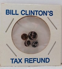 Bill Clinton's Tax Refund - Political Gag Gift 1990s Novelty Miniature USA Coins