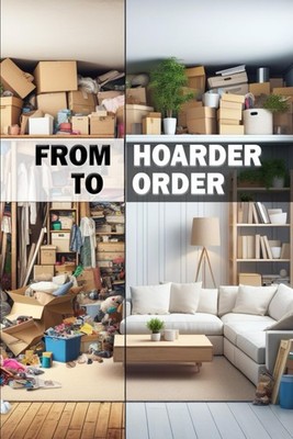 Daniel Melehi From Hoarder to Order (Paperback) Only Book You Will Ever Need