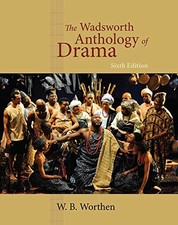 THE WADSWORTH ANTHOLOGY OF DRAMA, REVISED EDITION By W. B. Worthen **Mint**