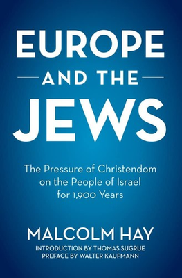 #ad Europe and the Jews: The Pressure of Christendom on the People of Israel for... $7.19