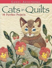 Cats in Quilts. 14 Purrfect Projects by Armstrong, Carol