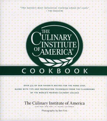 Culinary Institute of America Cookbook : A Collection of Our Favorite Recipes...