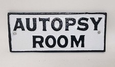 Autopsy Room Sign Cast Iron Hand Painted 