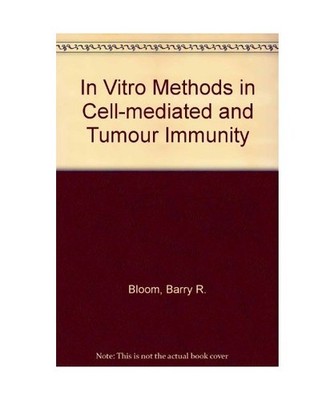 In Vitro Methods in Cell-mediated and Tumour Immunity, Bloom, Barry R.; David, J