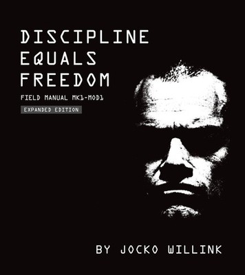 Discipline Equals Freedom: Field Manual MK1- MOD1 Jocko Willink