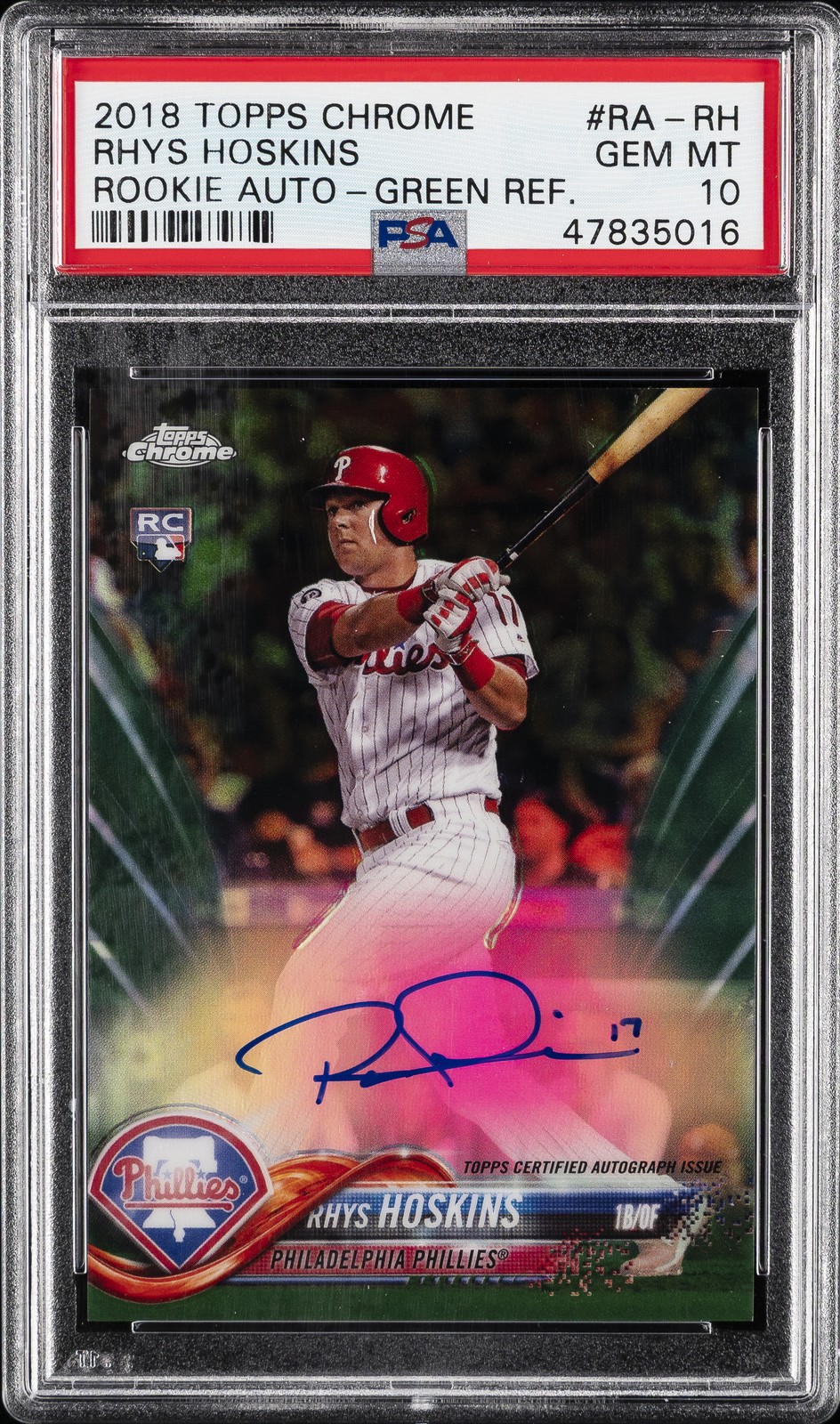 2018 TOPPS CHROME RC AUTO GREEN REFRACTOR #RA-RH RHYS HOSKINS #/99 PSA 10 AUTO