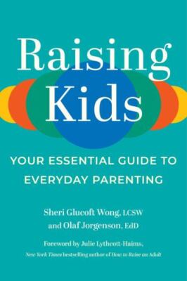 Raising Kids : Your Essential Guide to Everyday Parenting by Olaf Jorgenson...