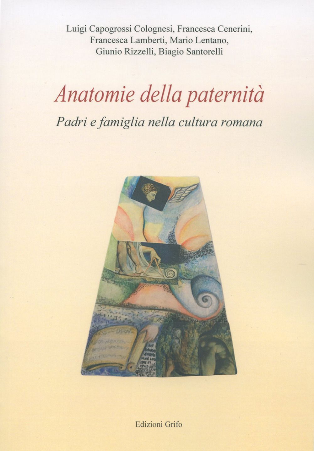 Libri Anatomie Della Paternita. Padri E Famiglia Nella Cultura Romana