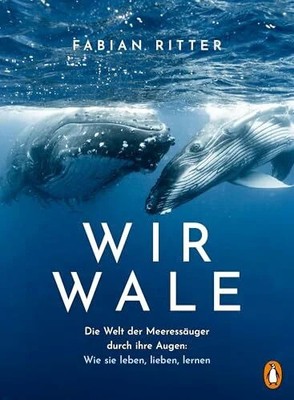 Wir Wale: Die Welt der Meeressäuger durch ihre Augen: Wie Buch Penguin Verlag