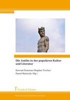 Konrad Dominas (U. A.) | Die Antike In Der PopuläRen Kultur Und Literatur | Buch