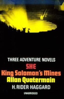 Three Adventure Novels:  She, King Solomon's Mines, Allan Quaterm