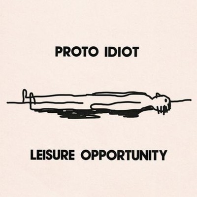 Proto Idiot Leisure Opportunity (Vinyl) 12'' Album (US IMPORT)
