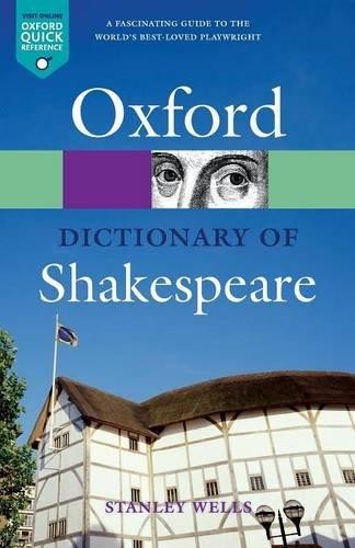 A Dictionary of Shakespeare n/e (Oxford Quick Reference) - WELLS