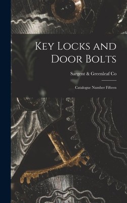 Sargent  Greenleaf - Key Locks and Door Bolts   Catalogue Number Fift - X555z