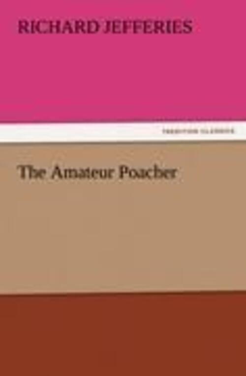 Thumbnail - Richard Jefferies | The Amateur Poacher | Taschenbuch | Englisch