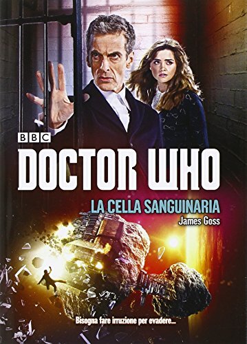 9788895313504 La cella sanguinaria. Doctor Who - James Goss,M. Crivelli
