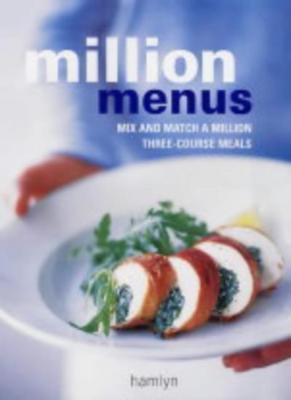 Million Menus: Mix and Match a Million Three-Course Meals (Hamlyn Food & Drink,