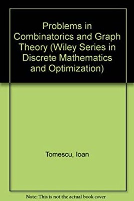 Problems in Combinatorics and Graph Theory R. A., Tomescu, Ioan M