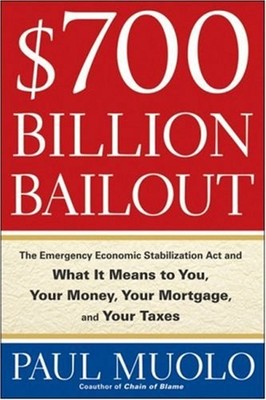 $700 Billion Bailout : The Emergency Economic Stabilization Act a