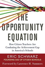 The Opportunity Equation: How Citizen Teachers Are Combating the Achievement Ga