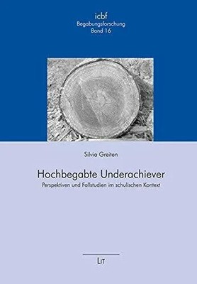 Hochbegabte Underachiever: Perspektiven und Fallstudien im Buch LIT Verlag