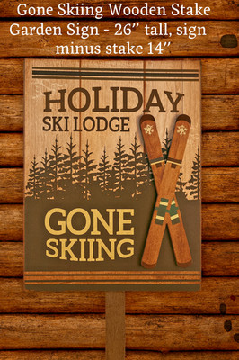   Gone Skiing Signature Garden Sign Style    Lodge Life, Activated!  