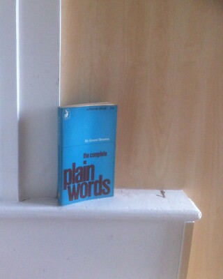 The Complete Plain Words; by Sir Ernest Gowers    (Pelican Books A554)