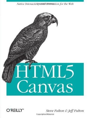 HTML5 Canvas: Native Interactivity and Animation for the Web, Steve Fulton et Je
