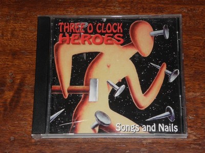 THREE O'CLOCK HEROES - SONGS AND NAILS (CD ALBUM 1995) WE BITE / WB1-153-2