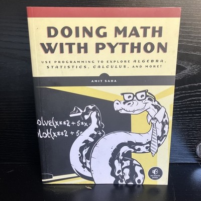 Doing Math with Python: Use Programming to Explore Algebra, Statistics, Calculus