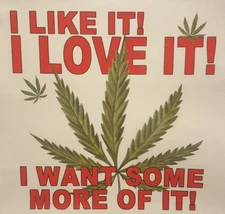 I LIKE IT, I LOVE IT POT WEED MARIJUANA LEAF MARY JANE SHIRT #MJ-2 POCKET