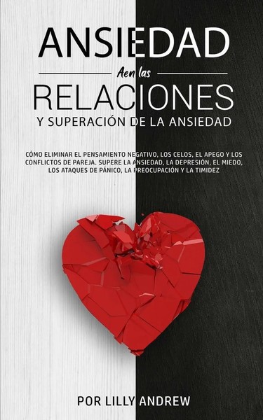 Ansiedad En Las Relaciones Y SuperacióN De La Ansiedad Lilly Andrew Taschenbuch-image