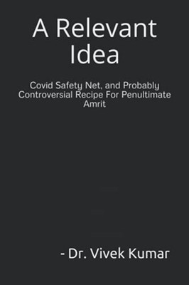 A Relevant Idea Covid Safety Net, and Possibly Controve -  NEW VIVEK. KUMAR 2021