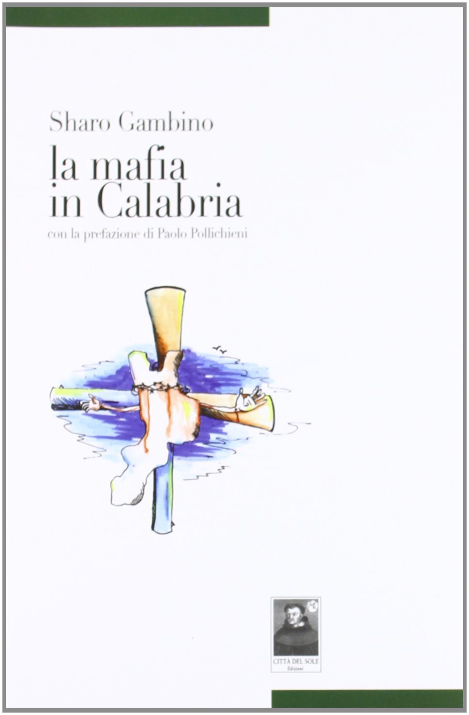 Libri Sharo Gambino - La Mafia In Calabria