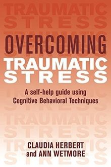 Overcoming Traumatic Stress: A Self-help Guide Using Cog... | Buch | Zustand gut