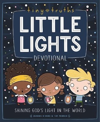 Tiny Truths Little Lights Devotional by Joanna Rivard, Tim Pe... - 9780310144991
