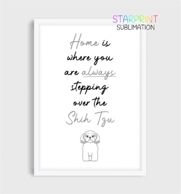 Shih Tzu Bild, ungerahmter A4 Druck, ''Home is'' Hund Zitat, lustiges Wandbild/Geschenk