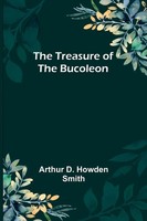The Treasure Of The Bucoleon Arthur D. Howden Smith Taschenbuch Englisch 2024