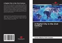 Carlos Alberto Tello Campos | A Digital City In The 21St Century | Taschenbuch
