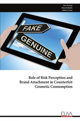 Role Of Risk Perception And Brand Attachment In Counterfeit ...