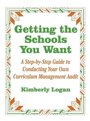Getting the Schools You Want: A Step-by-Step Guide to Conducting Your Own Cu...