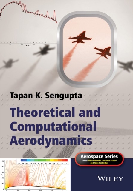 Theoretical and Computational Aerodynamics by Tapan K.  Sengupta (Hardback Book)