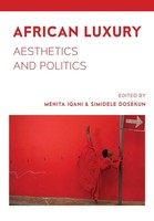 African Luxury | Aesthetics And Politics | Mehita Iqani (U. A.) | Taschenbuch